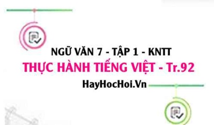 Soạn bài Thực hành tiếng Việt trang 92 Ngữ văn lớp 7 Kết nối tri thức tập 1